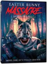 Watch Easter Bunny Massacre: The Bloody Trail Movie4k