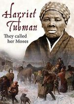 Watch Harriet Tubman: They Called Her Moses Movie4k
