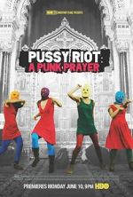 Watch Pussy Riot: A Punk Prayer Movie4k