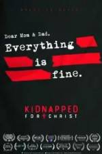 Watch Kidnapped for Christ Movie4k