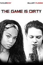 Watch The Game Is Dirty Movie4k