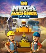 Watch Bob the Builder: Mega Machines - The Movie Movie4k