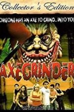 Watch Axegrinder Movie4k