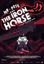 Watch Mr. Pete & the Iron Horse (Short 2021) Movie4k