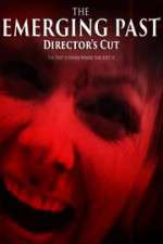 Watch The Emerging Past Director\'s Cut Movie4k