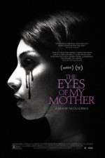 Watch The Eyes of My Mother Movie4k