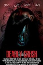 Watch Deadly Crush Movie4k