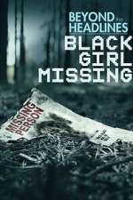 Watch Beyond the Headlines: Black Girl Missing (TV Special 2023) Movie4k