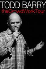 Watch Todd Barry: The Crowd Work Tour Movie4k