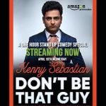 Watch Kenny Sebastian: Don\'t Be That Guy Movie4k