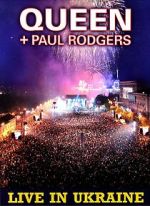 Watch Queen + Paul Rodgers: Live in Ukraine Movie4k