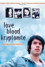 Watch Love. Blood. Kryptonite. Movie4k