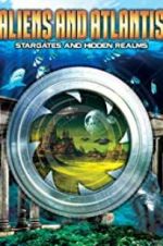 Watch Aliens and Atlantis: Stargates and Hidden Realms Movie4k