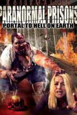 Watch Paranormal Prisons Portal to Hell on Earth Movie4k