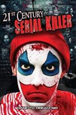 Watch 21st Century Serial Killer Movie4k