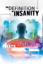 Watch The Definition of Insanity Movie4k