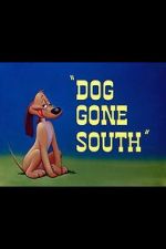 Watch Dog Gone South (Short 1950) Movie4k