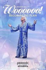 Watch Woooooo! Becoming Ric Flair (TV Special 2022) Movie4k