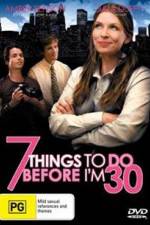 Watch 7 Things to Do Before I'm 30 Movie4k