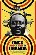 Watch Once Upon a Time in Uganda Movie4k