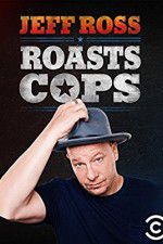 Watch Jeff Ross Roasts Cops Movie4k