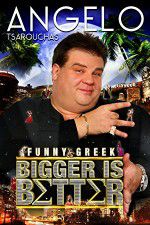 Watch Angelo Tsarouchas: Bigger Is Better Movie4k