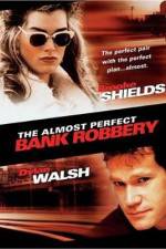 Watch The Almost Perfect Bank Robbery Movie4k