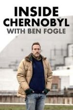 Watch Inside Chernobyl with Ben Fogle Movie4k