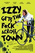 Watch Izzy Gets the Fuck Across Town Movie4k