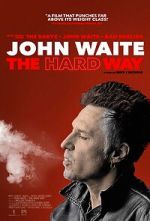 Watch John Waite: The Hard Way Movie4k