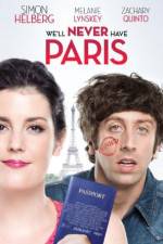 Watch We'll Never Have Paris Movie4k