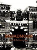 Watch Broadmoor: A History of the Criminally Insane Movie4k