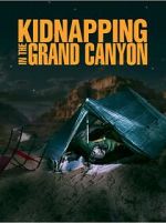 Watch Kidnapping in the Grand Canyon Movie4k
