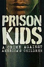 Watch Prison Kids A Crime Against Americas Children Movie4k