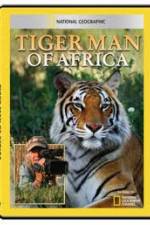 Watch National Geographic: Tiger Man of Africa Movie4k