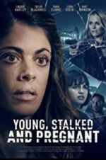 Watch Young, Stalked, and Pregnant Movie4k