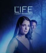 Watch The Life I Can\'t Remember Movie4k