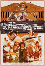 Watch A Guide to Gunfighters of the Wild West Movie4k