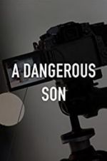 A Dangerous Son movie4k