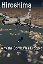 Watch Hiroshima: Why the Bomb Was Dropped Movie4k