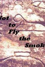 Watch As Not to Fly the Smoke Movie4k