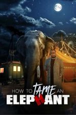 Watch How to Tame an Elephant Movie4k