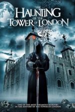 Watch The Haunting of the Tower of London Movie4k