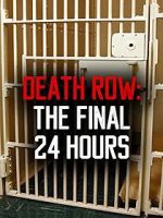 Watch Death Row: The Final 24 Hours (TV Short 2012) Movie4k