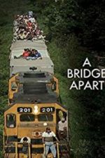 Watch A Bridge Apart Movie4k