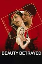 Watch Beauty Betrayed Movie4k