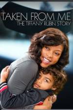 Watch Taken from Me The Tiffany Rubin Story Movie4k