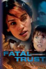 Watch Fatal Trust Movie4k