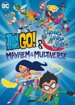 Watch Teen Titans Go! & DC Super Hero Girls: Mayhem in the Multiverse Movie4k