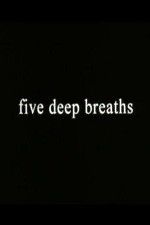 Watch Five Deep Breaths Movie4k